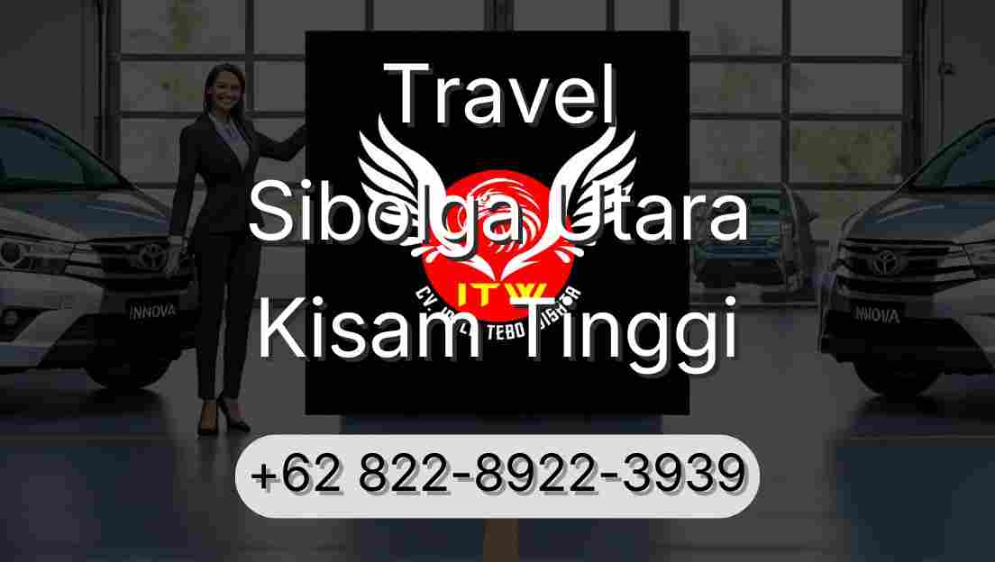 Travel Sibolga Utara Kisam Tinggi
