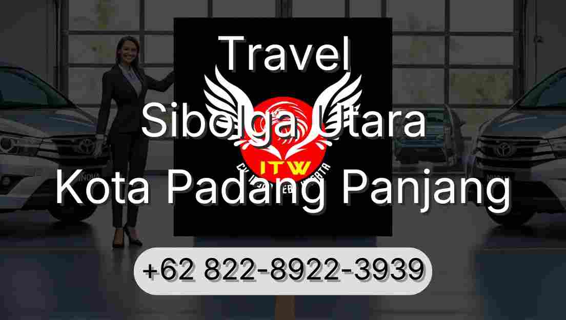 Travel Sibolga Utara Kota Padang Panjang