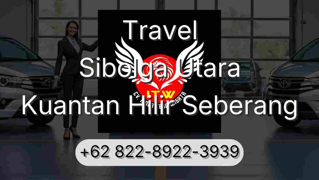 Travel Sibolga Utara Kuantan Hilir Seberang