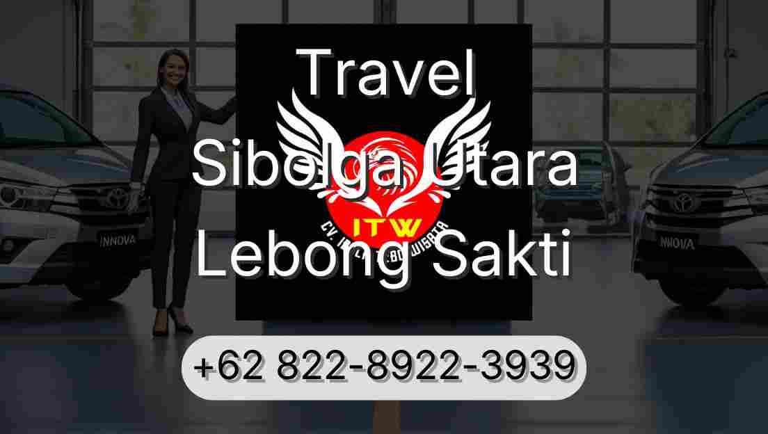Travel Sibolga Utara Lebong Sakti