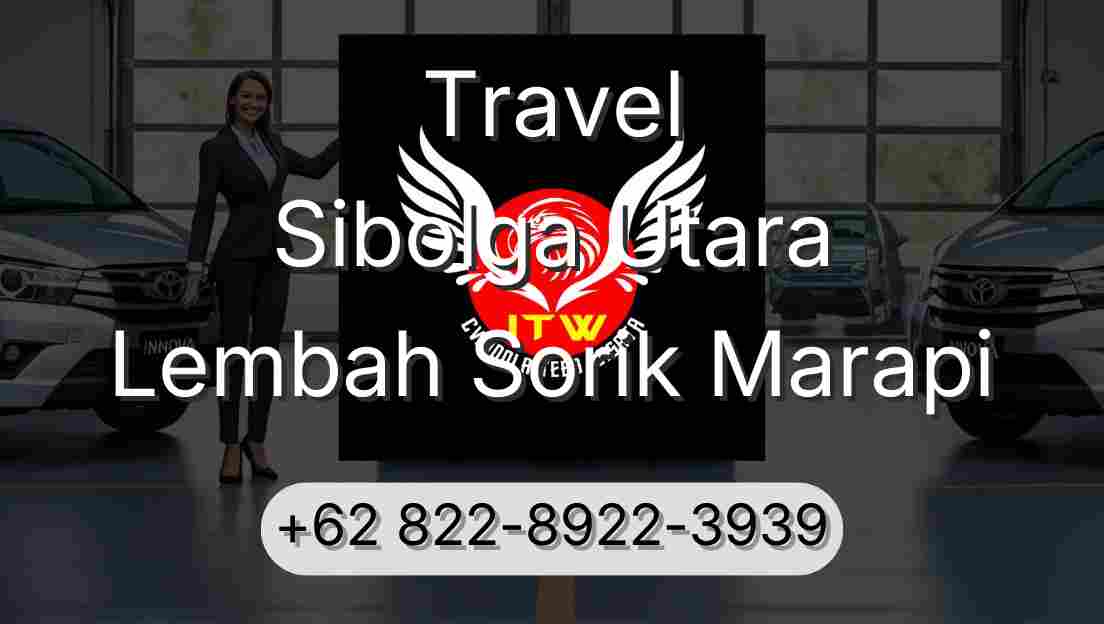 Travel Sibolga Utara Lembah Sorik Marapi