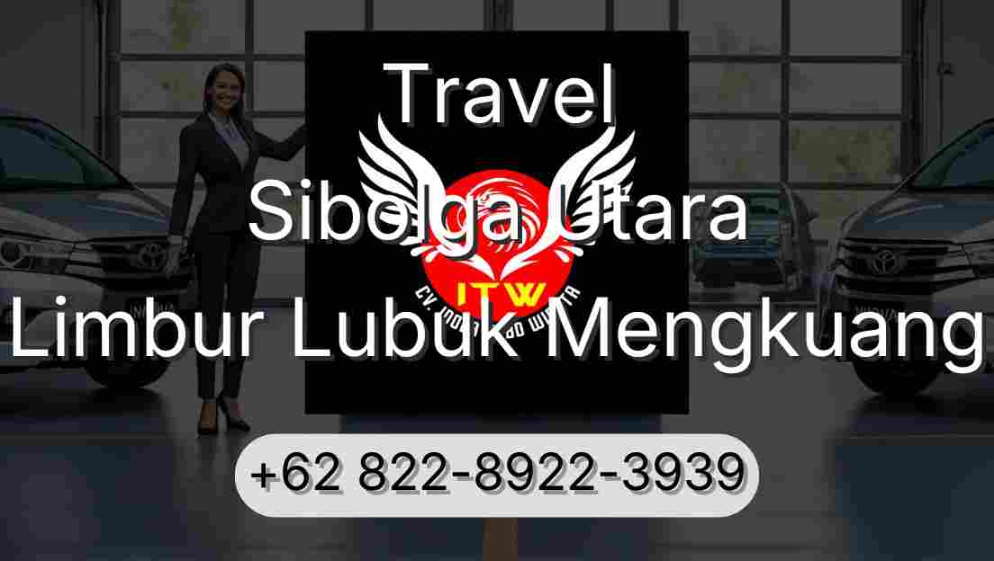 Travel Sibolga Utara Limbur Lubuk Mengkuang
