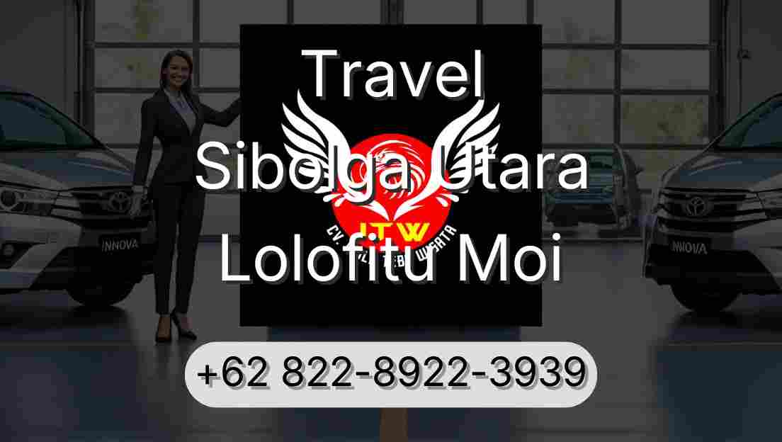 Travel Sibolga Utara Lolofitu Moi