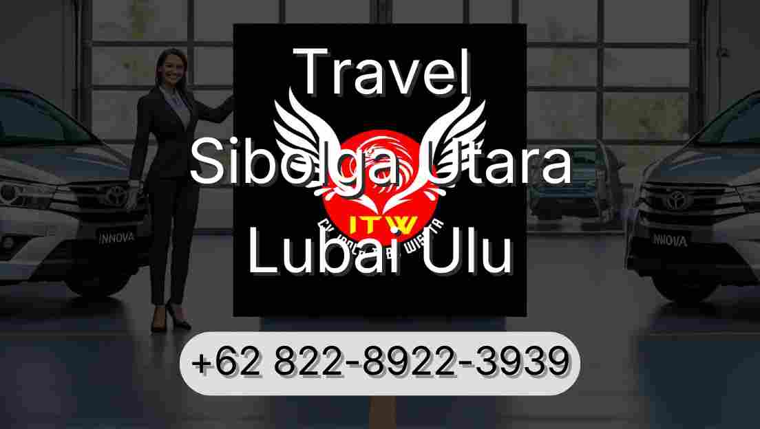 Travel Sibolga Utara Lubai Ulu
