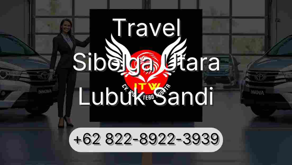 Travel Sibolga Utara Lubuk Sandi