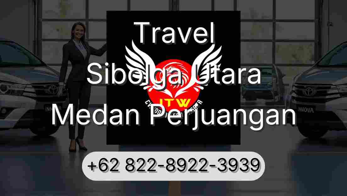 Travel Sibolga Utara Medan Perjuangan