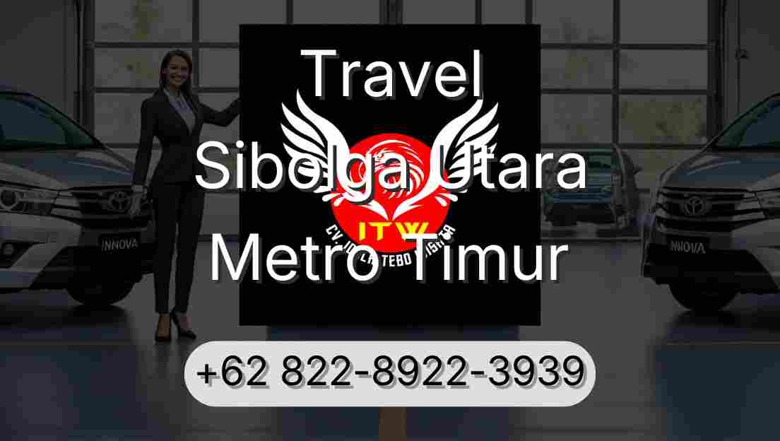 Travel Sibolga Utara Metro Timur