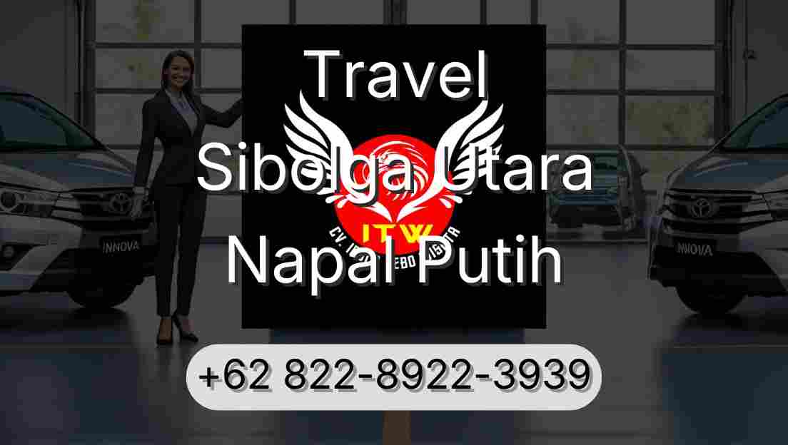 Travel Sibolga Utara Napal Putih