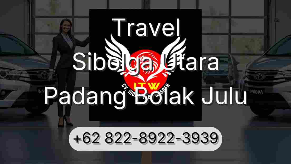 Travel Sibolga Utara Padang Bolak Julu