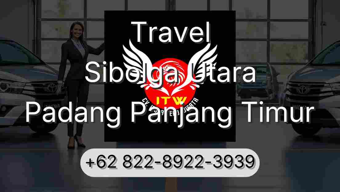 Travel Sibolga Utara Padang Panjang Timur