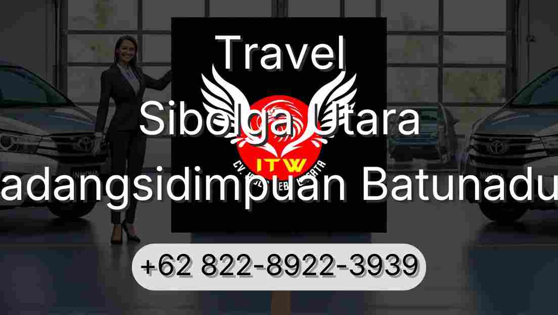 Travel Sibolga Utara Padangsidimpuan Batunadua