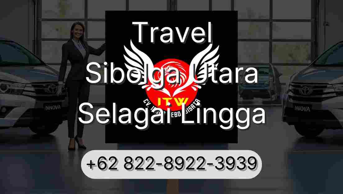 Travel Sibolga Utara Selagai Lingga