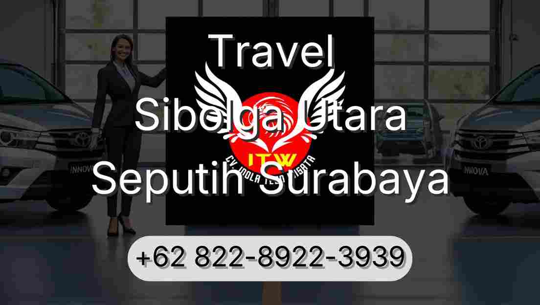 Travel Sibolga Utara Seputih Surabaya