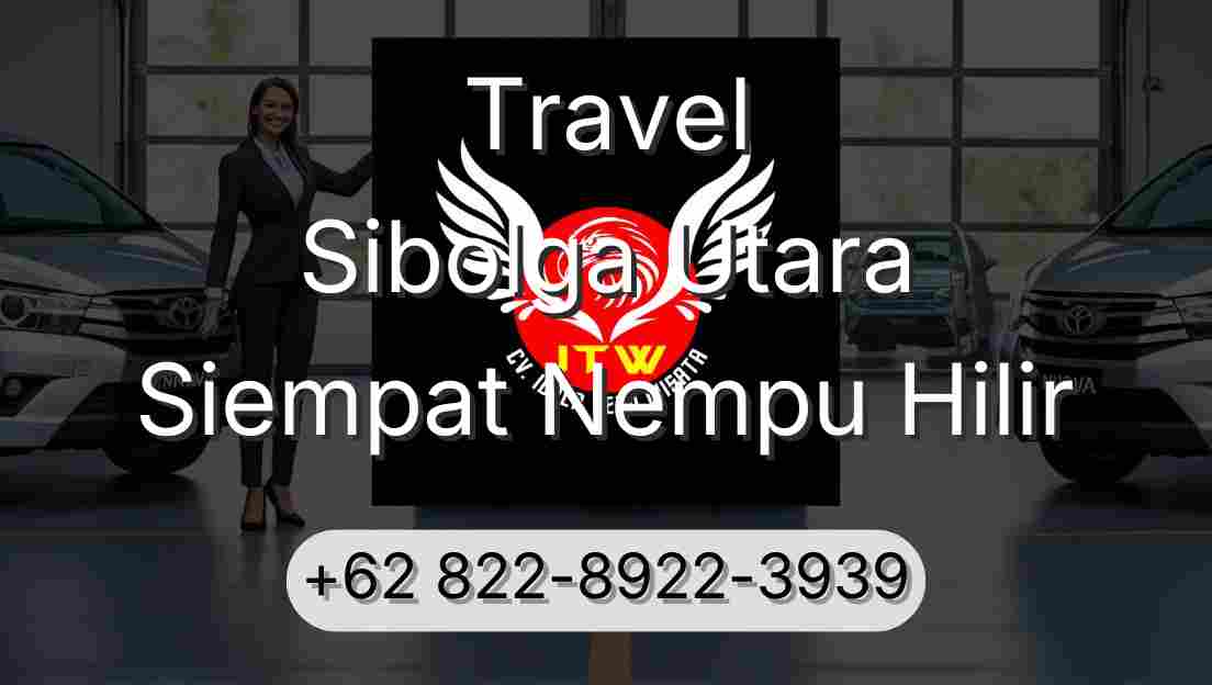 Travel Sibolga Utara Siempat Nempu Hilir