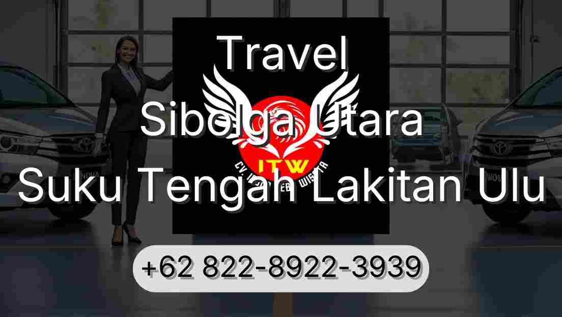 Travel Sibolga Utara Suku Tengah Lakitan Ulu
