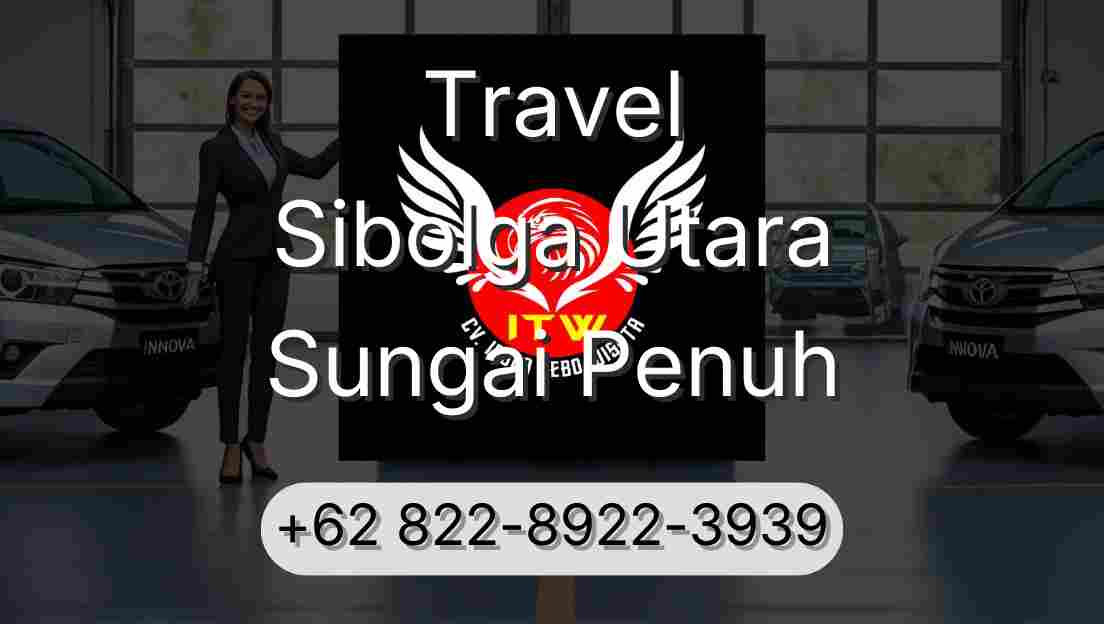 Travel Sibolga Utara Sungai Penuh