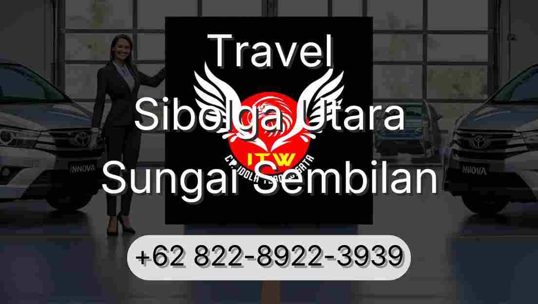 Travel Sibolga Utara Sungai Sembilan