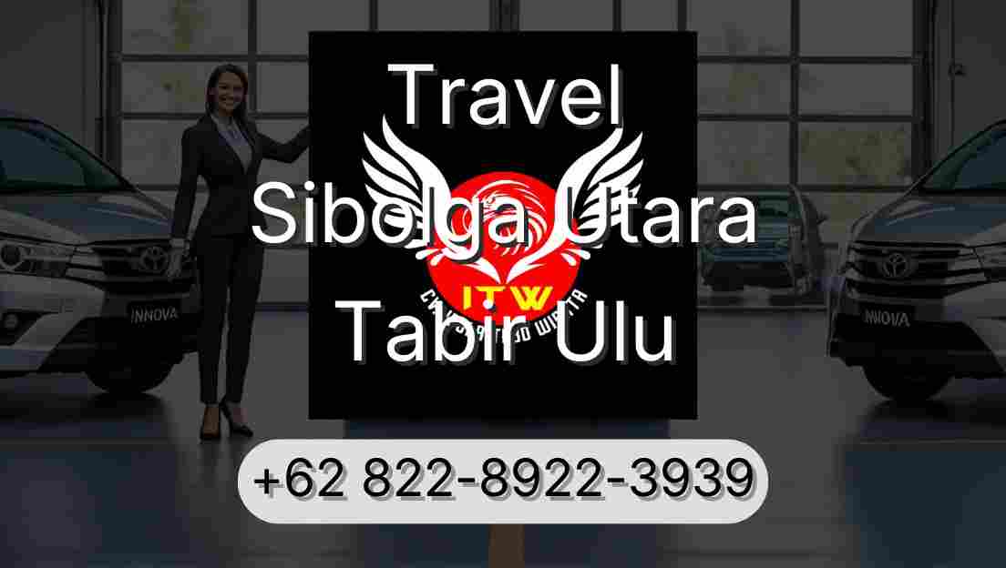 Travel Sibolga Utara Tabir Ulu