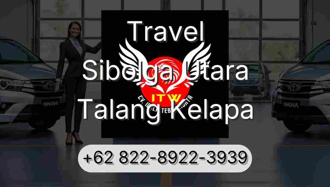 Travel Sibolga Utara Talang Kelapa
