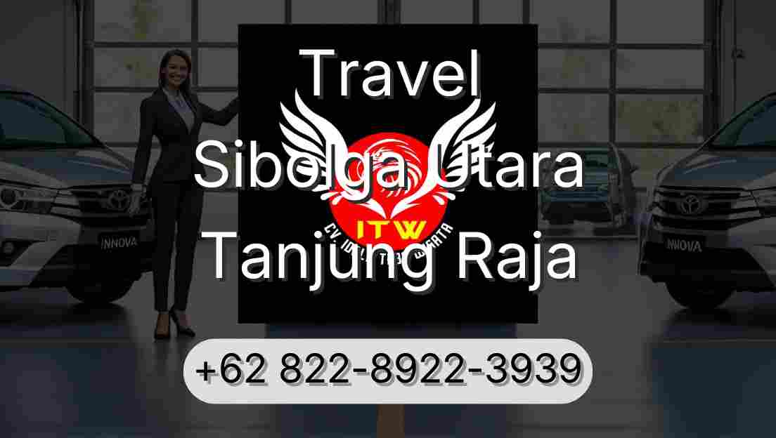 Travel Sibolga Utara Tanjung Raja