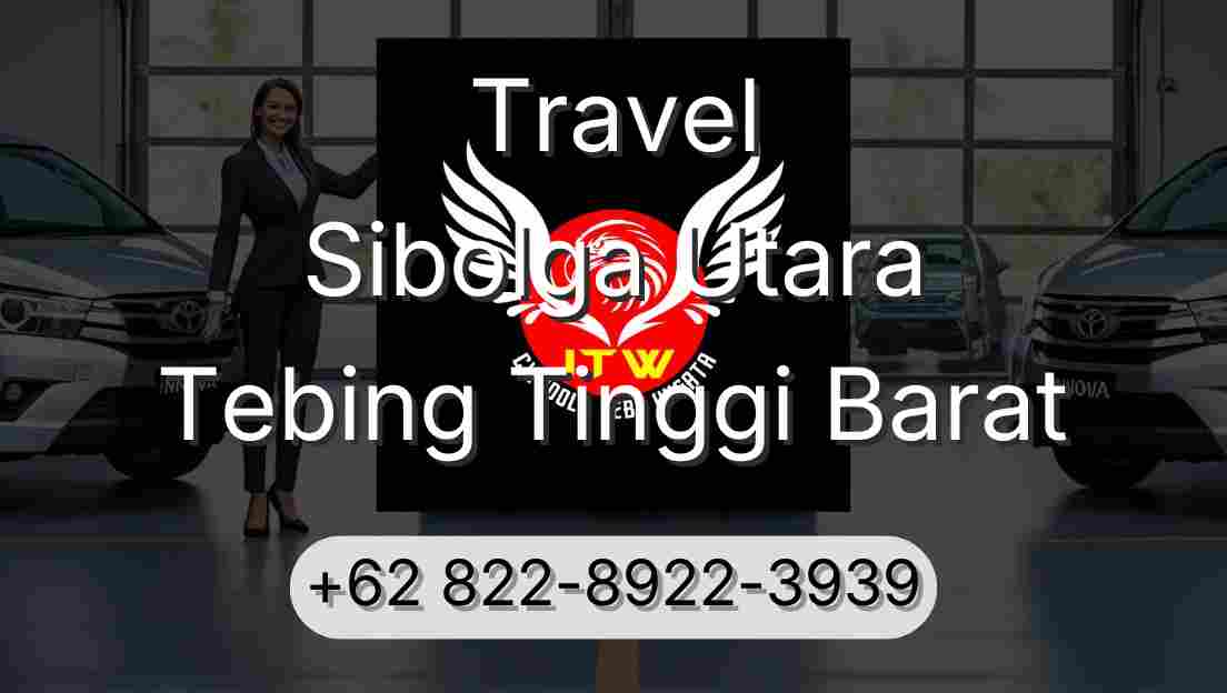 Travel Sibolga Utara Tebing Tinggi Barat