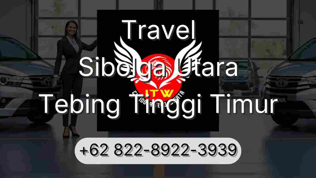 Travel Sibolga Utara Tebing Tinggi Timur