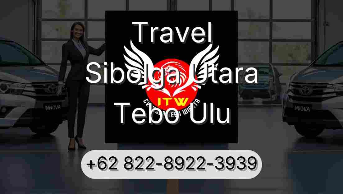 Travel Sibolga Utara Tebo Ulu