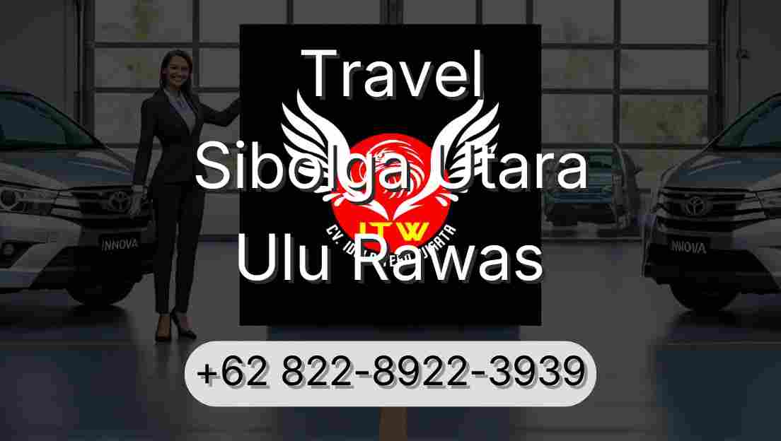 Travel Sibolga Utara Ulu Rawas