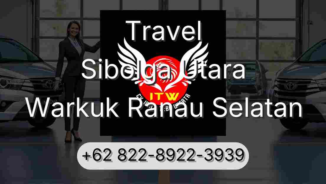 Travel Sibolga Utara Warkuk Ranau Selatan