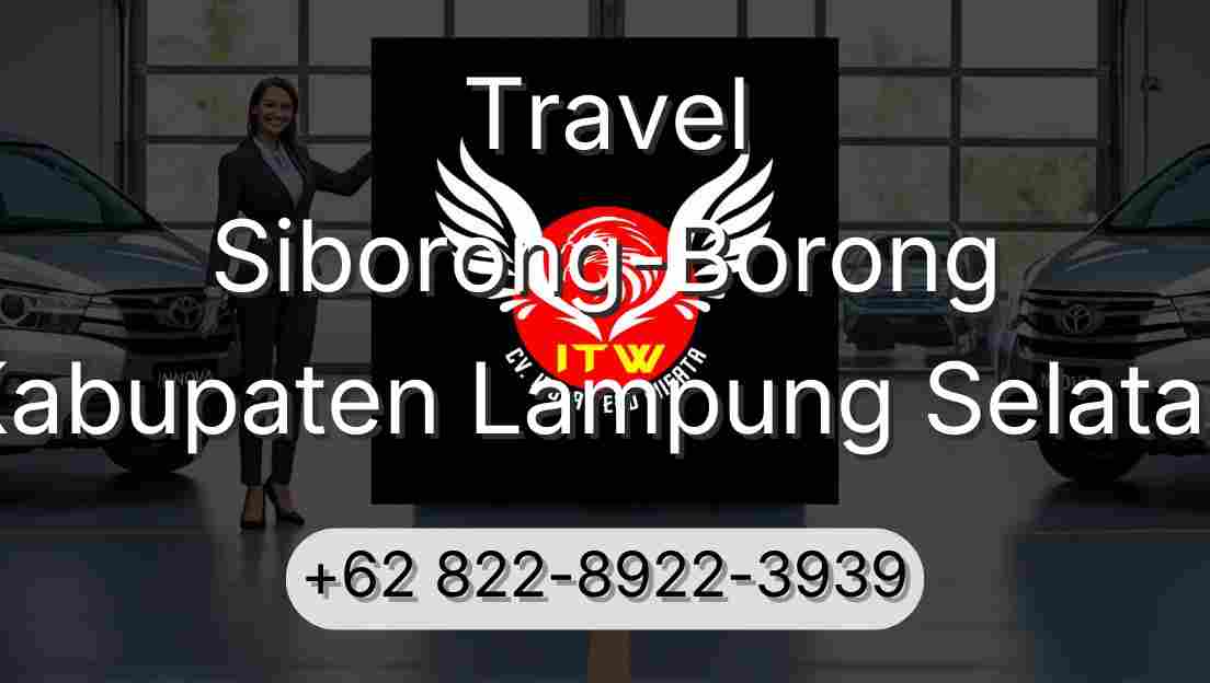 Travel Siborong-Borong Kabupaten Lampung Selatan