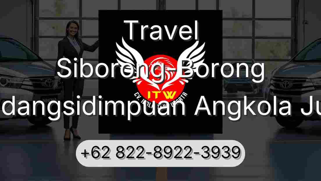 Travel Siborong-Borong Padangsidimpuan Angkola Julu