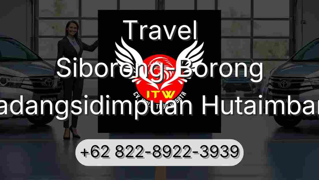 Travel Siborong-Borong Padangsidimpuan Hutaimbaru