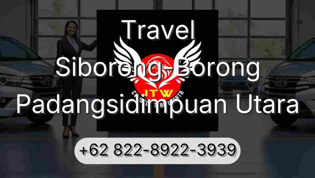 Travel Siborong-Borong Padangsidimpuan Utara