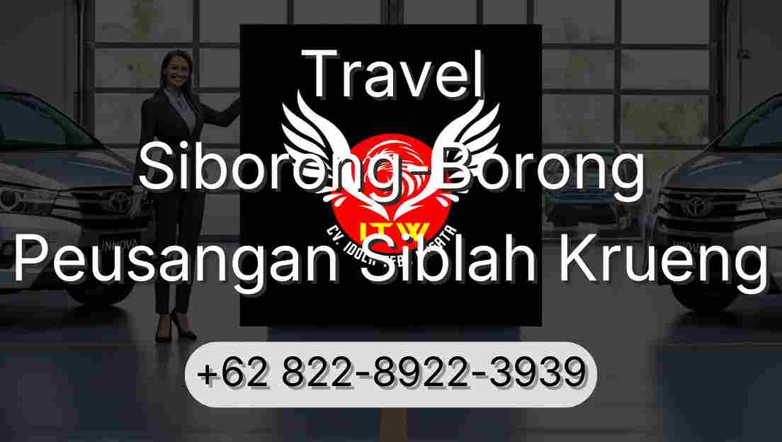 Travel Siborong-Borong Peusangan Siblah Krueng