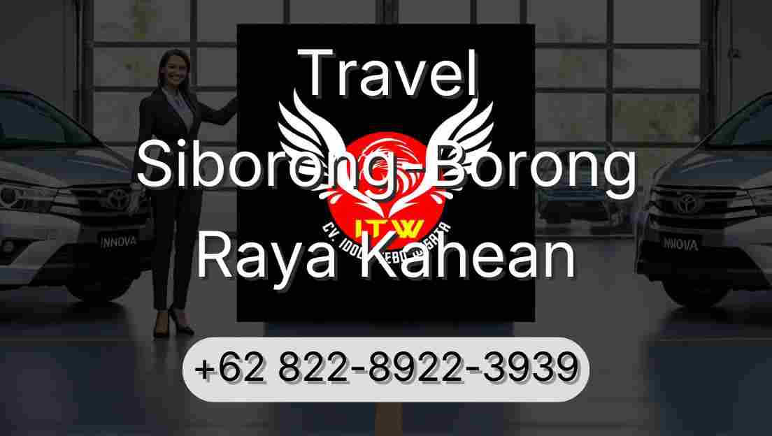 Travel Siborong-Borong Raya Kahean