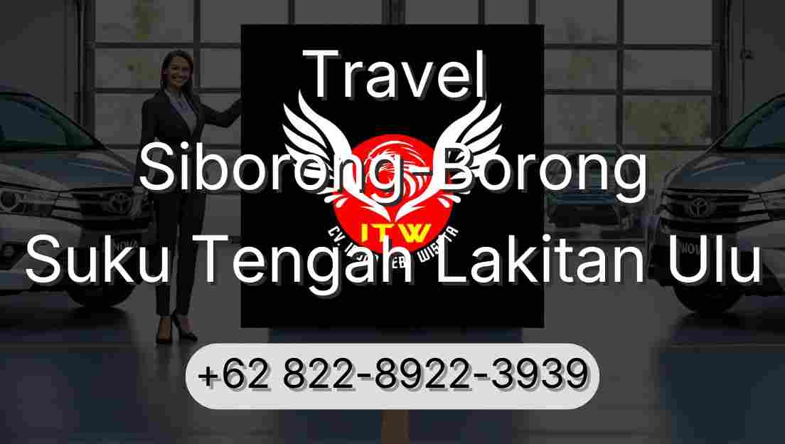 Travel Siborong-Borong Suku Tengah Lakitan Ulu
