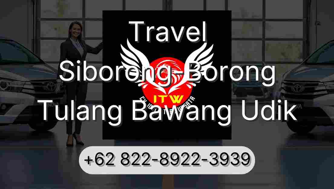 Travel Siborong-Borong Tulang Bawang Udik