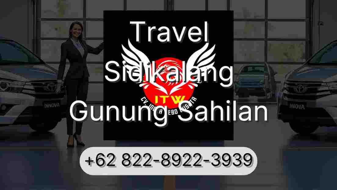 Travel Sidikalang Gunung Sahilan
