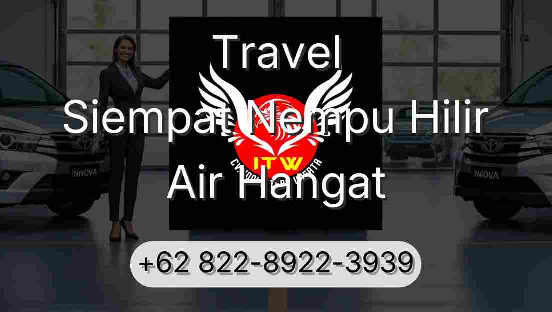 Travel Siempat Nempu Hilir Air Hangat