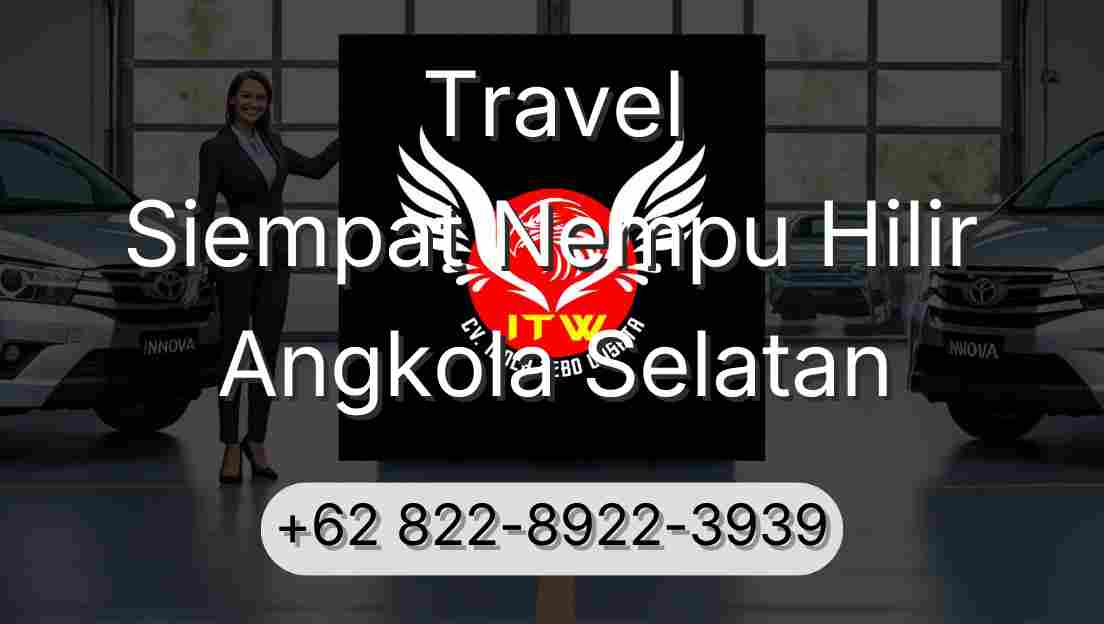 Travel Siempat Nempu Hilir Angkola Selatan