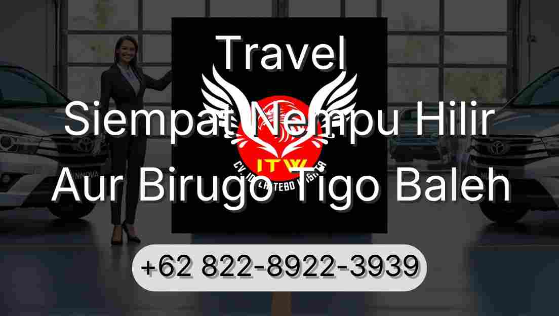Travel Siempat Nempu Hilir Aur Birugo Tigo Baleh