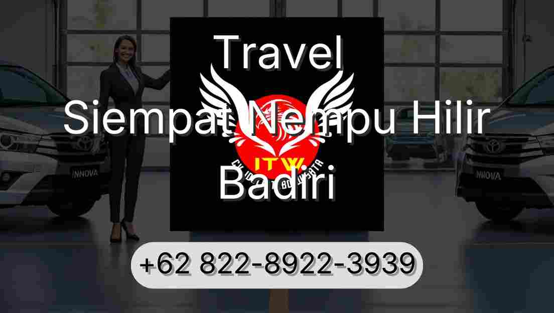 Travel Siempat Nempu Hilir Badiri