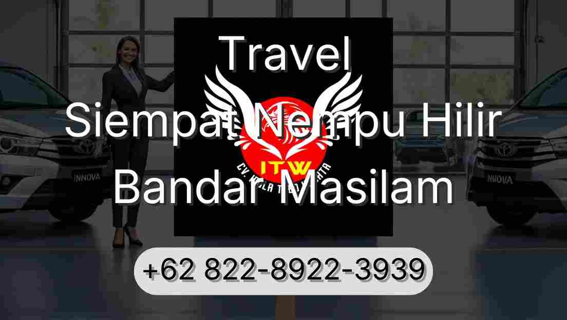 Travel Siempat Nempu Hilir Bandar Masilam