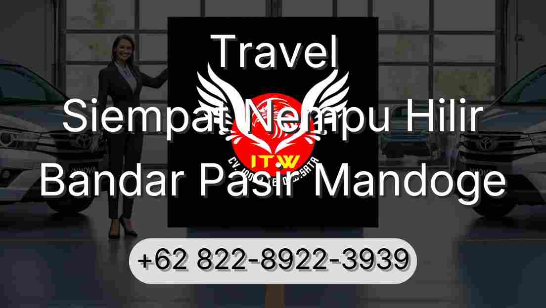 Travel Siempat Nempu Hilir Bandar Pasir Mandoge