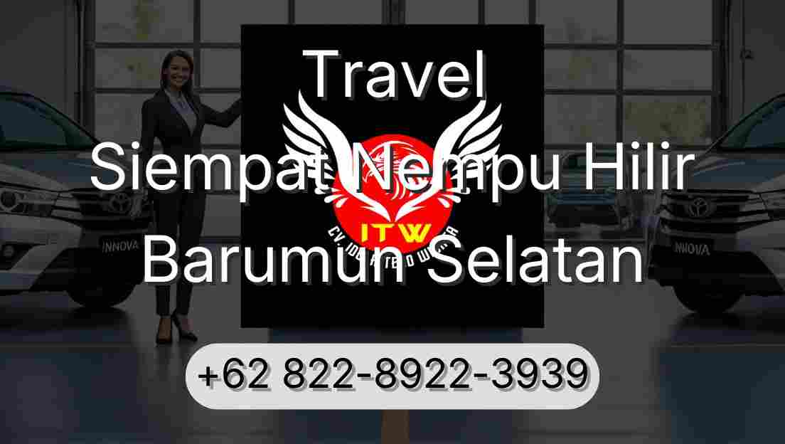 Travel Siempat Nempu Hilir Barumun Selatan