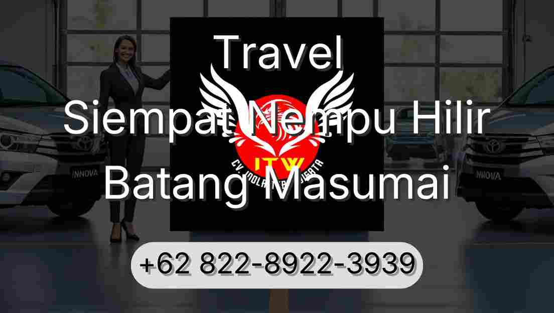 Travel Siempat Nempu Hilir Batang Masumai