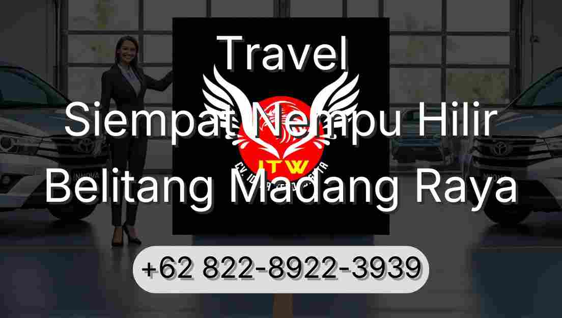 Travel Siempat Nempu Hilir Belitang Madang Raya