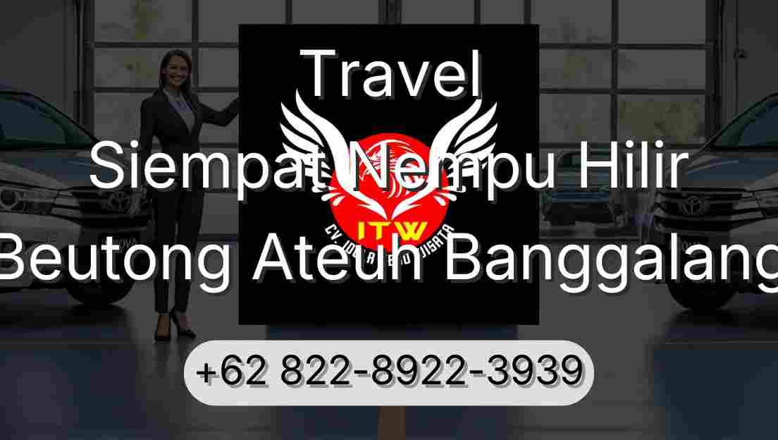 Travel Siempat Nempu Hilir Beutong Ateuh Banggalang