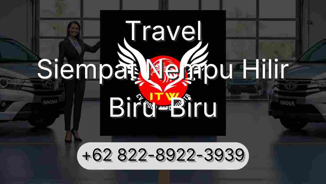 Travel Siempat Nempu Hilir Biru-Biru