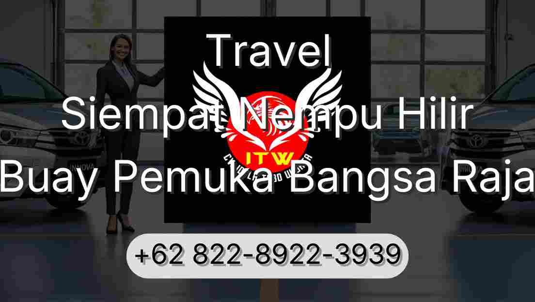 Travel Siempat Nempu Hilir Buay Pemuka Bangsa Raja